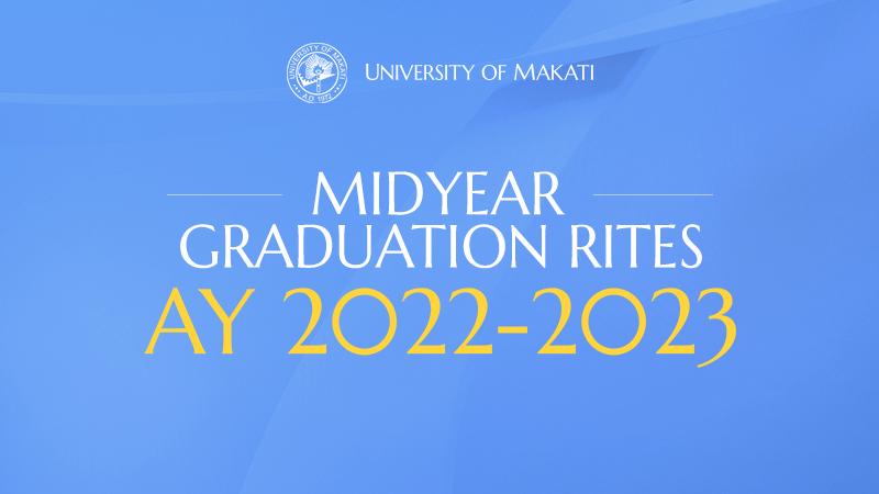 Midyear Graduation Rites AY 2022-2023 - University of Makati - PH